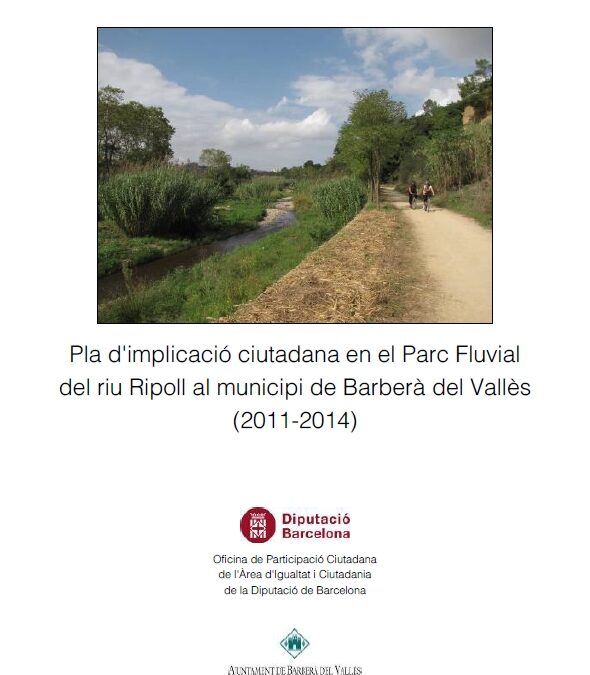 Pla d’implicació ciutadana en el Parc Fluvial del riu Ripoll al municipi de Barberà del Vallès (2011-2014)